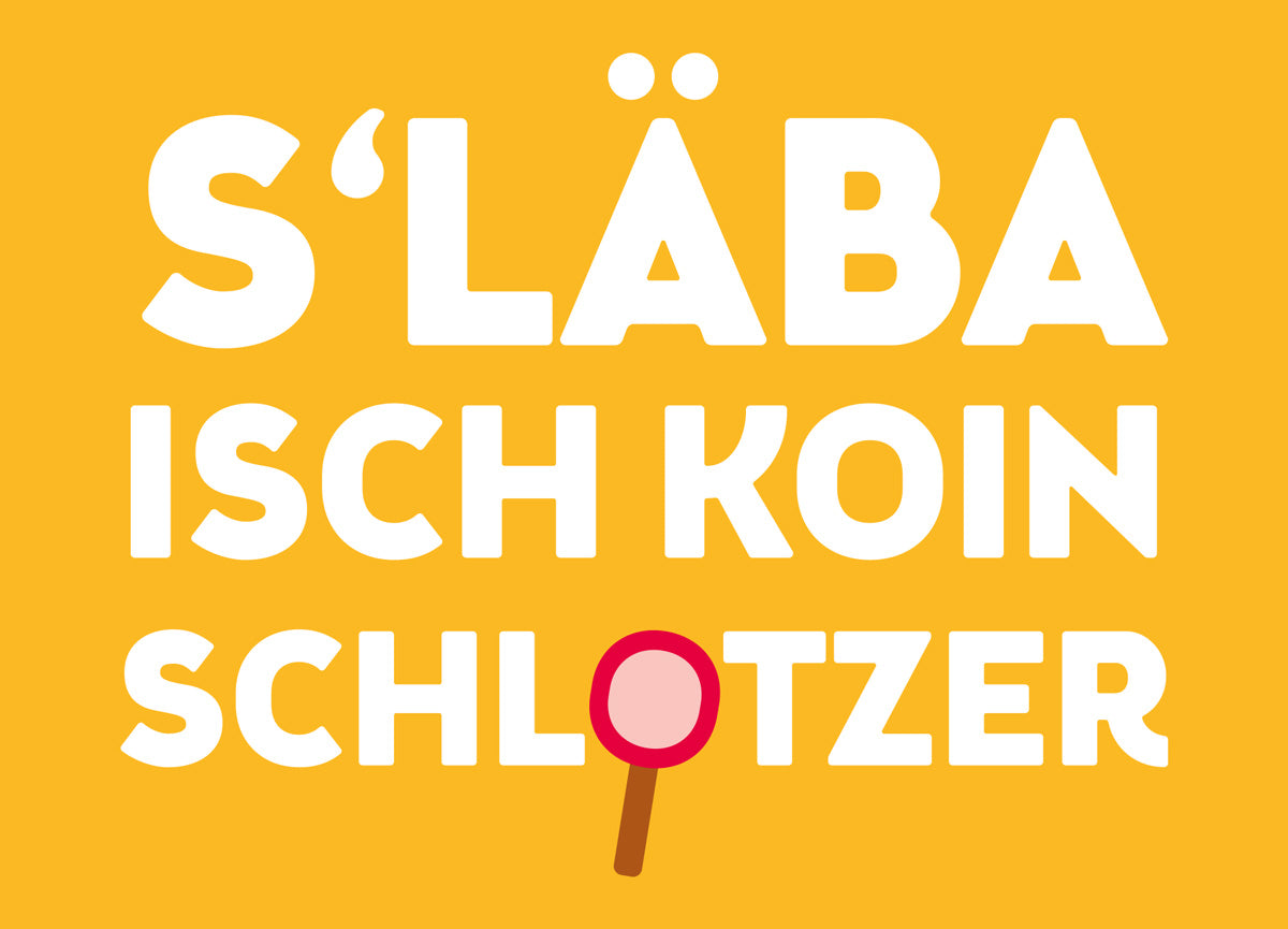 Postkarte: S'Läba isch koin Schlotzer